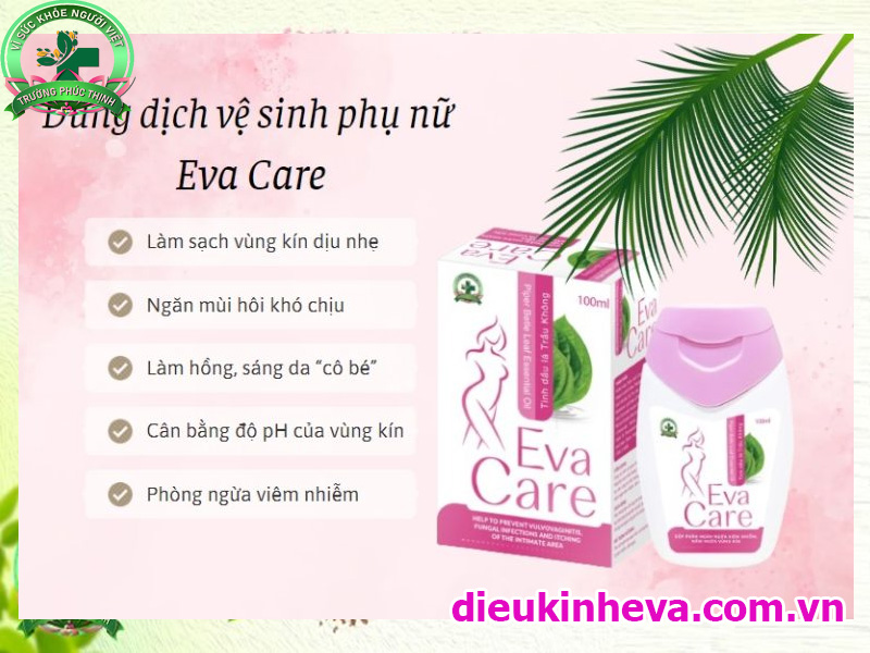 Công dụng chính của dung dịch vệ sinh phụ nữ Eva Care